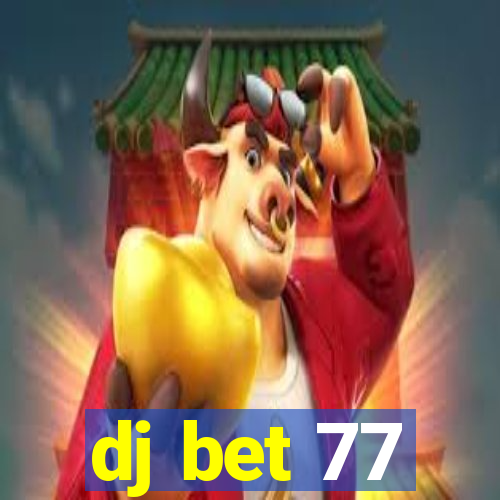 dj bet 77